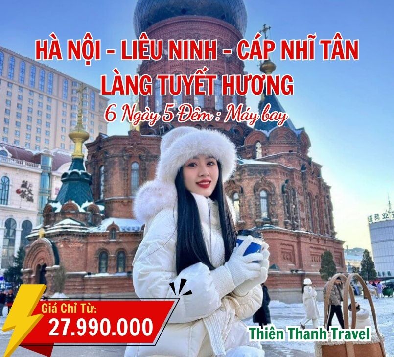 Tour Cáp Nhĩ Tân – Làng Tuyết Hương 6N5Đ | Săn Tuyết Cực Chill – GIÁ RẺ NHẤT!