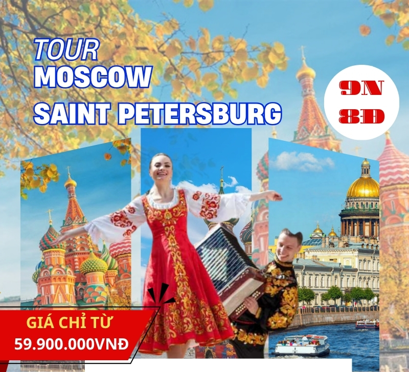 Tour du lịch Nga 9 ngà 8 đêm từ Hà Nội [Bay Vietnam Airlines]:  MATXCOVA  - ST. PETERSBURG