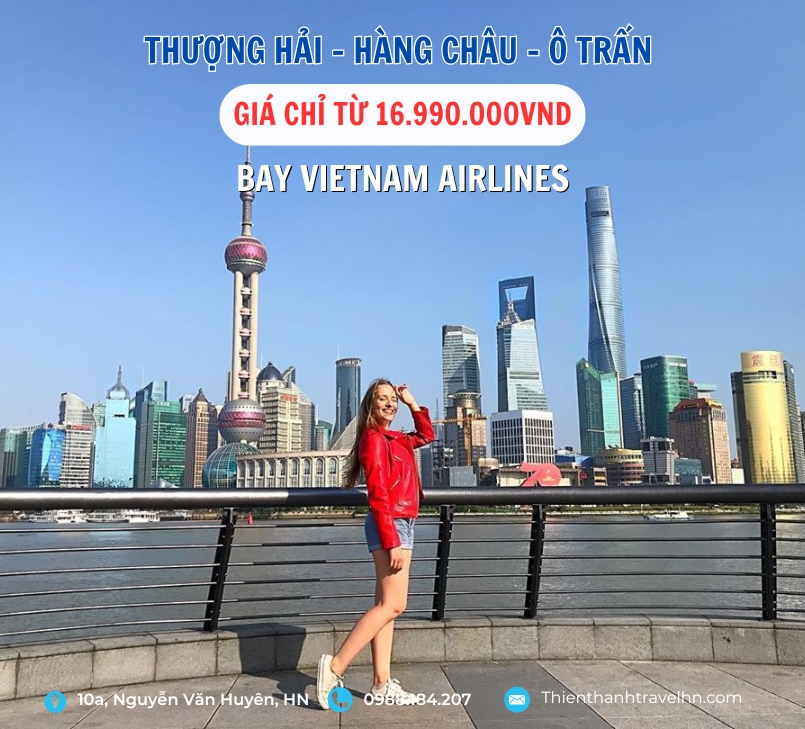 TOUR THƯỢNG HẠI - HÀNG CHÂU - TÂY Ô TRẤN 5 NGÀY 4 ĐÊM (BAY VIETNAM AIRLINES)