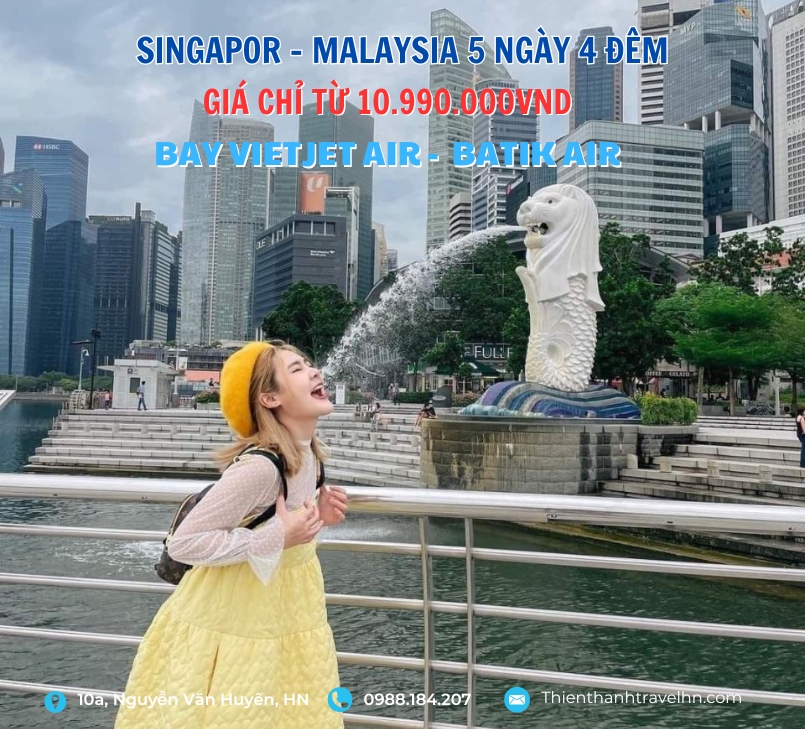 TOUR HÀ NỘI - SINGAPOR - MALAYSIA 5N4Đ (Vietjet Air + Batik Air)