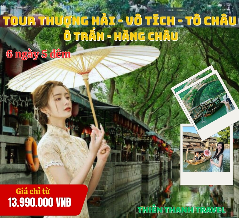 Tour Thượng Hải - Tô Châu - Hàng Châu - Ô Trấn - Vô Tích 6 ngày 5 đêm [Bay Juneyao Airlines] 