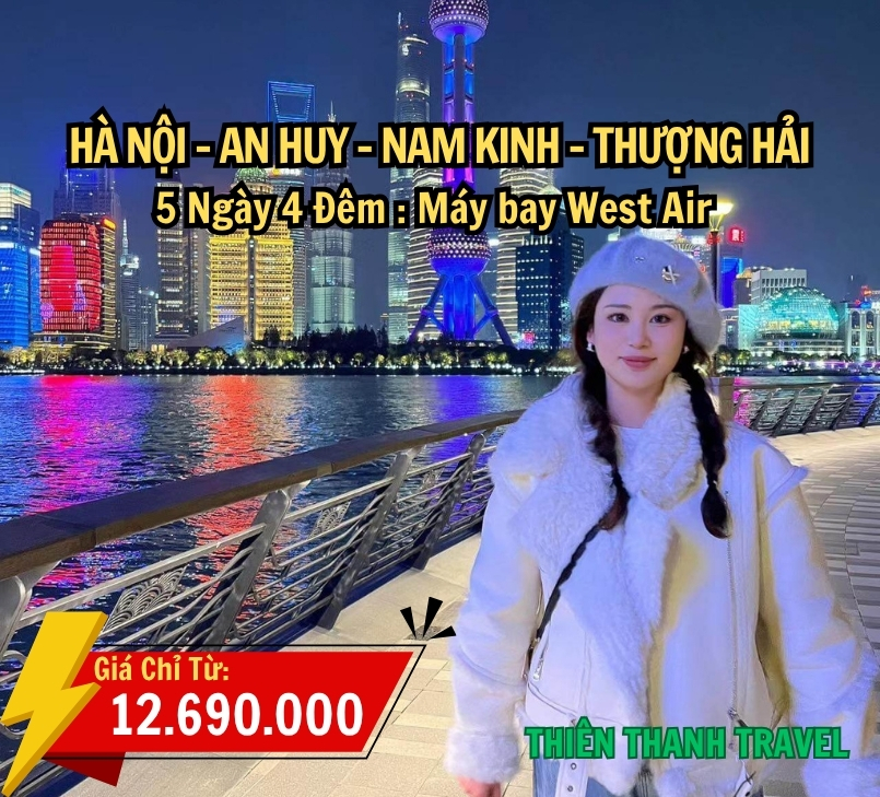 Tour Trung Quốc Hot 2025: An Huy – Nam Kinh – Thượng Hải 5N4Đ Giá Tốt Nhất
