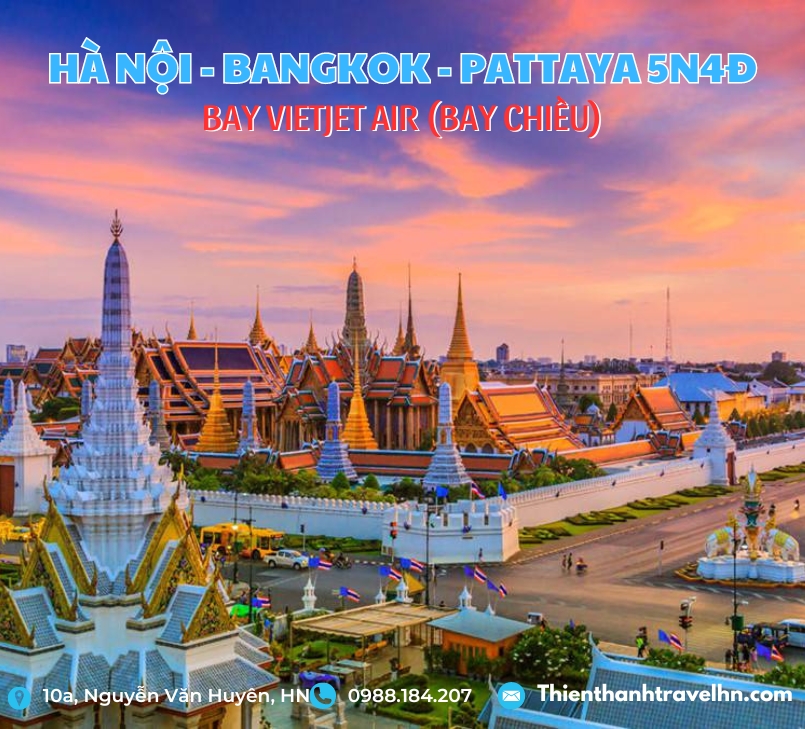 Tour Hà Nội - Bangkok - Pattaya 5N4D (Bay Vietjet Chiều)