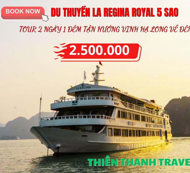 Du thuyền Hạ Long 5 sao La Regina Royal Cruise| Sang trọng, giá siêu ưu đãi