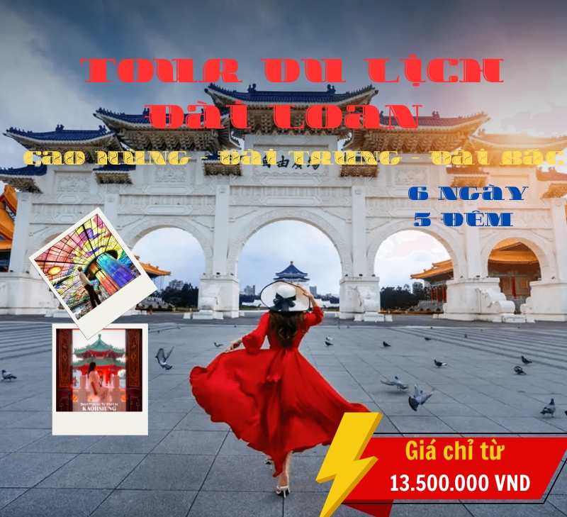Tour du lịch Đài Loan 6 ngày 5 đêm từ Hà Nội [Bay Vietnam Airlines] Cao Hùng - Đài Trung - Đài Bắc