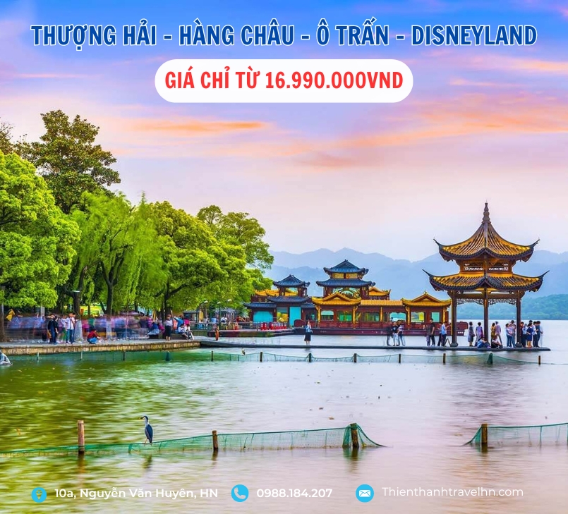 TOUR HÀ NỘI - THƯỢNG HẢI - HÀNG CHÂU - Ô TRẤN - DISNEYLAND 5 NGÀY 4 ĐÊM