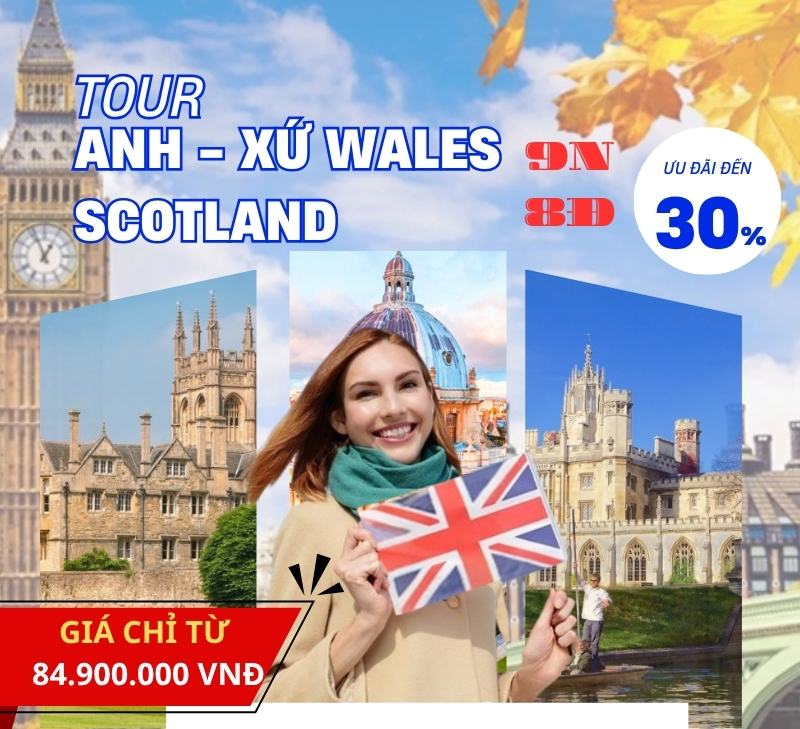 Tour du lịch Anh Quốc - Xứ Wales - Scotland 9 ngày 8 đêm từ Hà Nội [Bay Vietnam Airlines] 