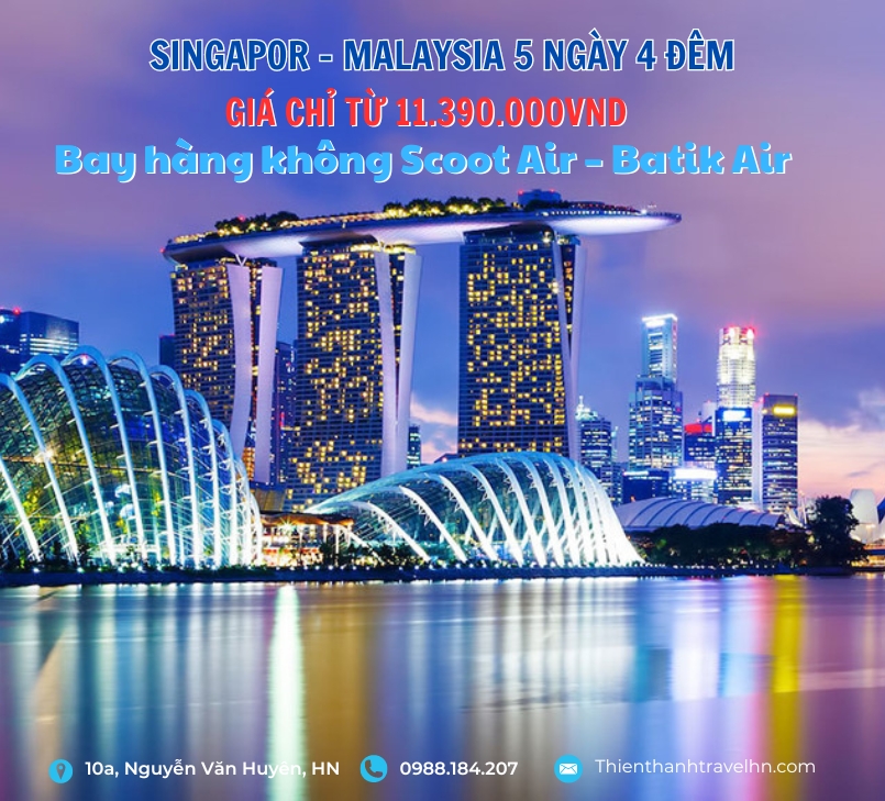 TOUR HÀ NỘI - SINGAPOR - MALAYSIA 5N4D (Bay Scoot Air – Batik Air)