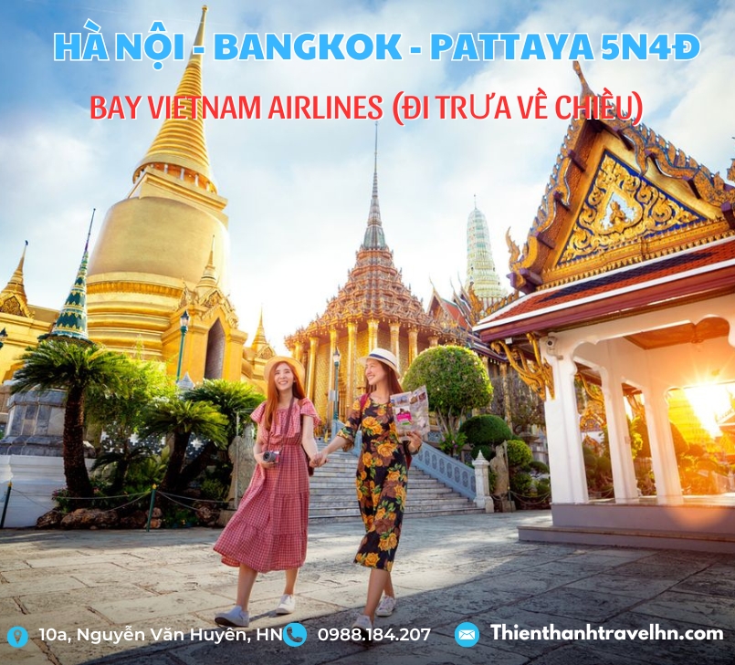 Tour Hà Nội - Bangkok- Pattaya 5N4D Bay VNA đi trưa về chiều VIP