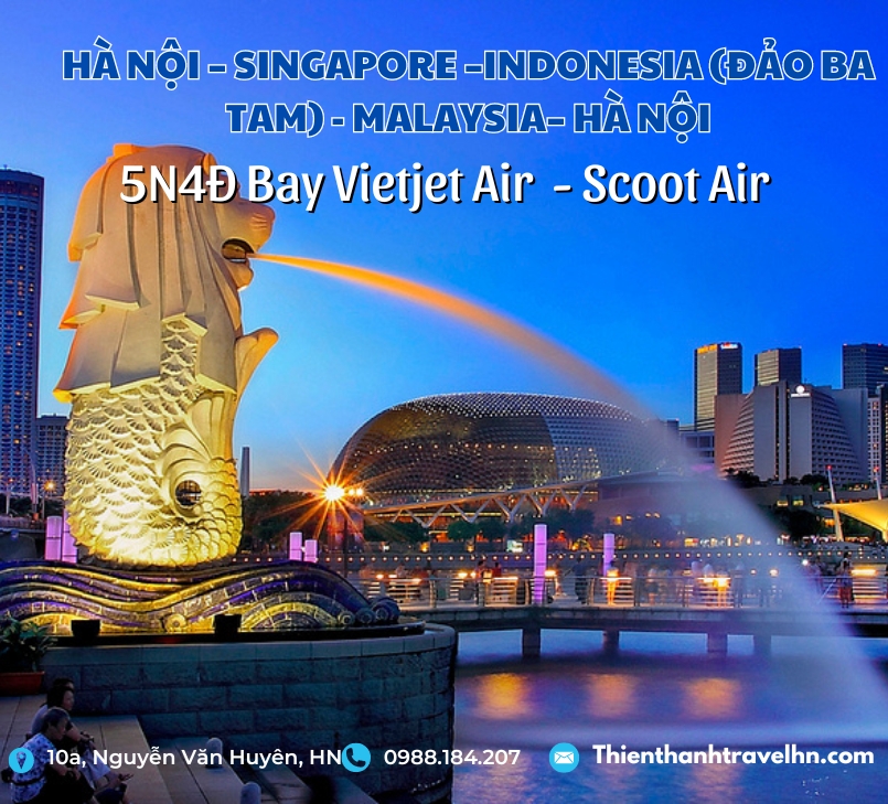 Tour Hà Nội - Singapor - Indonesia (Đảo BaTam) - Malaysia 5N4Đ