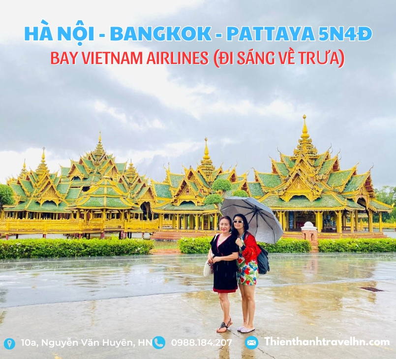 Tour Hà Nội - Bangkok - Pattaya 5N4D Bay VNA đi sáng về Trưa VIP