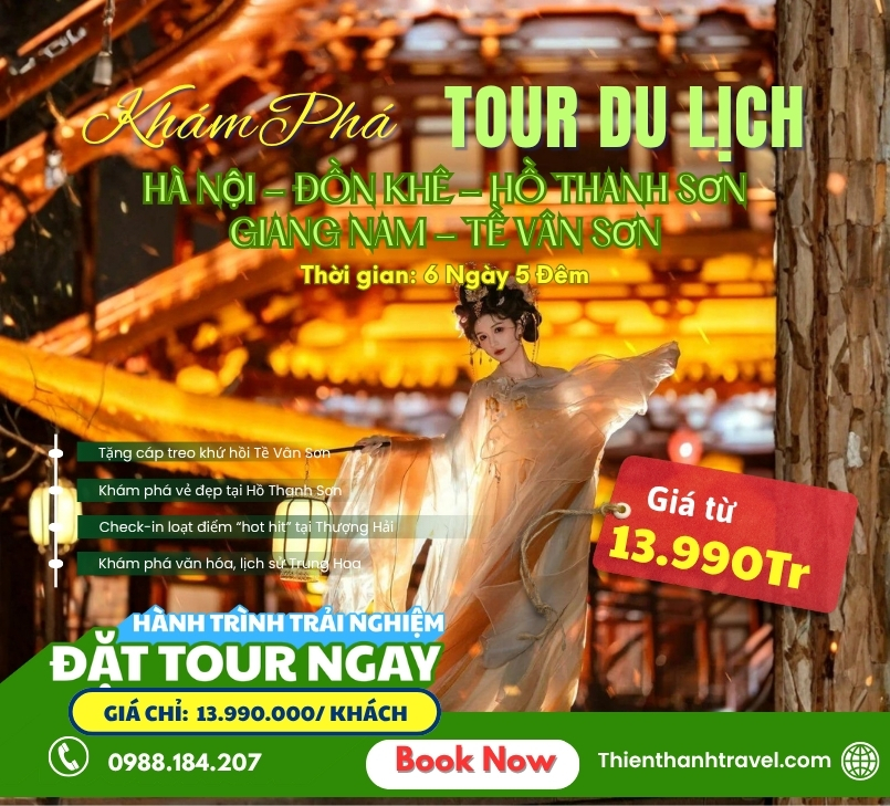 Tour Hà Nội - Đồn Khê - Hồ Thanh Sơn - Giang Nam - Tề Vân Sơn 6N5Đ Trọn Gói