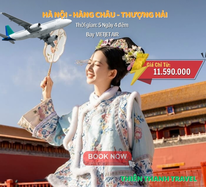 Tour Hàng Châu - Thượng Hải 5 Ngày 4 đêm trọn gói, lịch trình hấp dẫn giá tốt nhất