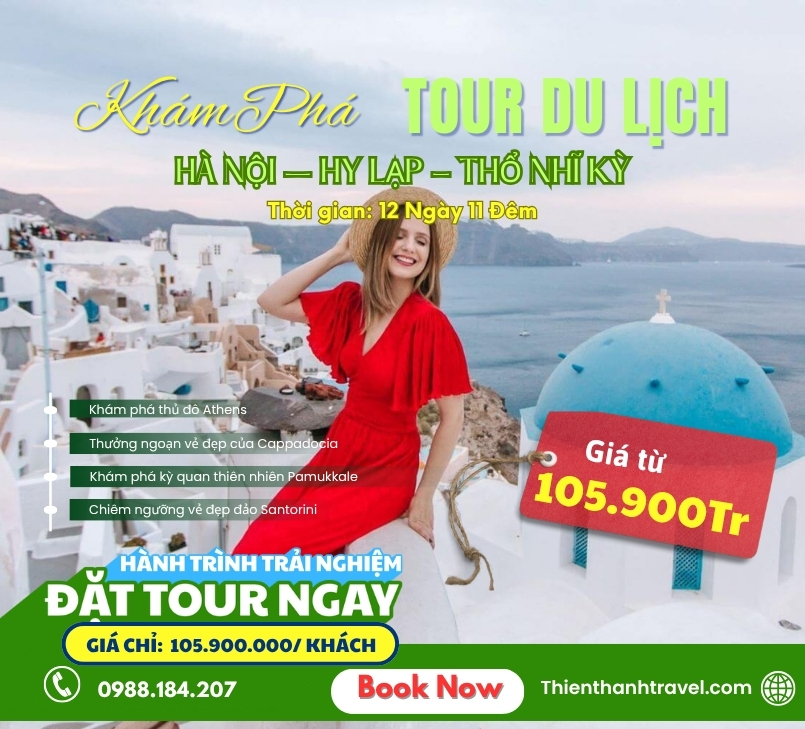 Tour Hy Lạp - Thổ Nhĩ Kỳ 12N11Đ| Hành trình Khám Phá Di Sản Châu Âu