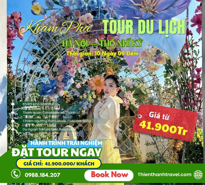 Tour Hà Nội - Thổ Nhĩ Kỳ 10 Ngày 9 Đêm Khám Phá Istanbul & Cappadocia
