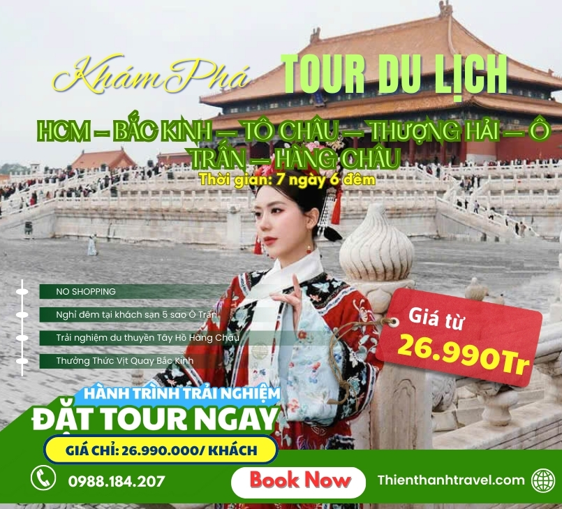 [TOUR NO SHOPPING] BẮC KINH - THƯỢNG HẢI - Ô TRẤN - HÀNG CHÂU 7N6Đ TỪ HCM