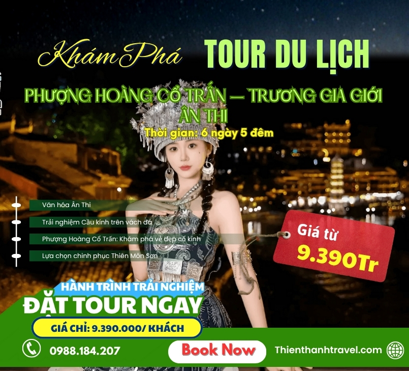 Tour Phượng Hoàng Cổ Trấn - Ân Thi - Trương Gia Giới, khám phá Hồ Nam cổ kính