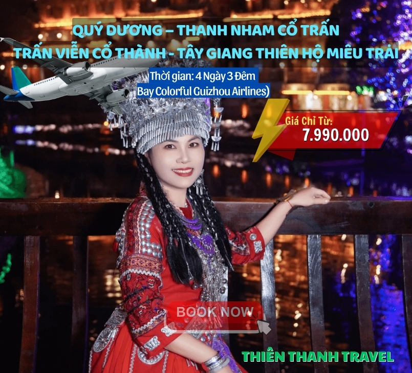 Tour Hà Nội - Quý Dương – Thanh Nham – Trấn Viễn Cổ Thành – Tây Giang Miêu Trại 4N3Đ trọn gói