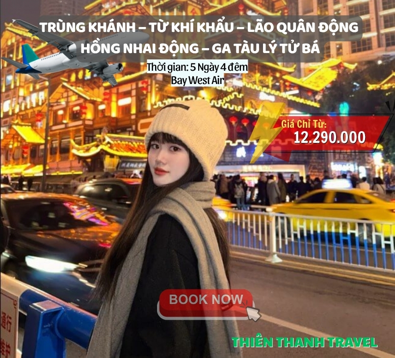 Tour Trùng Khánh -Từ Khí Khẩu - Lão Quân Động - Hồng Nhai Động 5 Ngày 4 đêm từ Hà Nội
